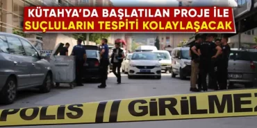 KSBÜ’de başlatılan proje ile suçlular kaçamayacak