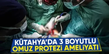 Kütahyada 3 boyutlu yazıcıyla üretildi başarıyla uygulandı