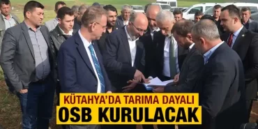 Kütahya'da Tarıma Dayalı İhtisas OSB Çalışmaları Başladı