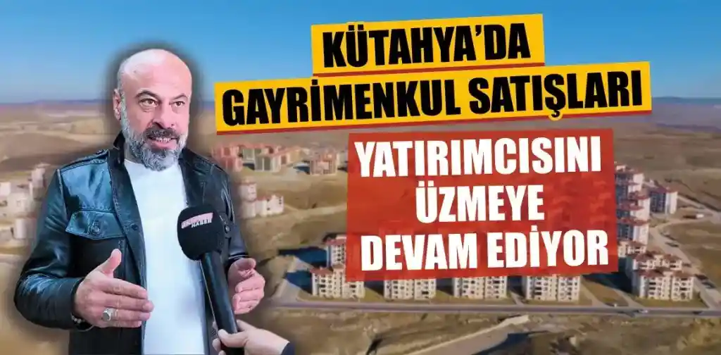 Kütahyada konut satışlarında son durum