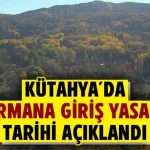 Kütahya’da ormana giriş yasağı tarihleri açıklandı 