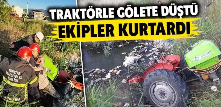 Traktörle Gölete Düşen Dedeyi Kurtarma Operasyonu
