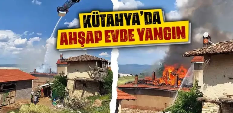 Kütahya’da Ahşap Ev Yangını