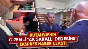 Kütahya'da Ak Sakallı Dede'nin Sırrı Çözüldü