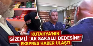 Kütahya'da Ak Sakallı Dede'nin Sırrı Çözüldü