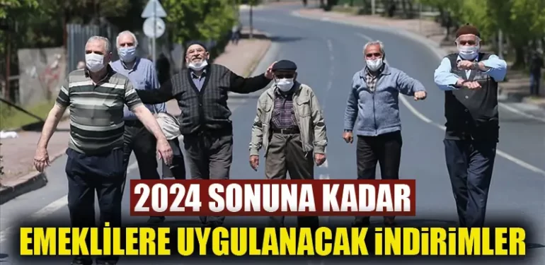 2024 yılı boyunca emeklilere sunulan fırsatlar ve indirimler
