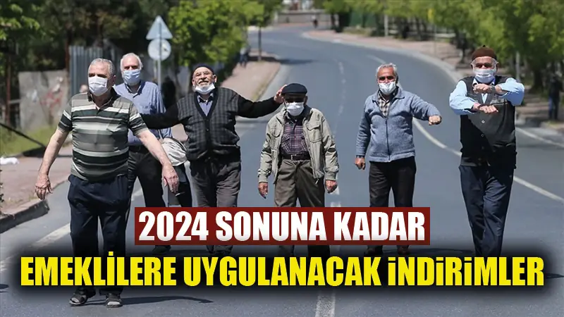 2024 yılı boyunca emeklilere sunulan fırsatlar ve indirimler