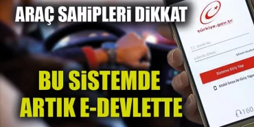 Araç sahipleri dikkat! Bu raporlar artık e-Devlette