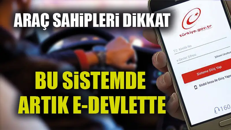 Araç sahipleri dikkat! Bu raporlar artık e-Devlette