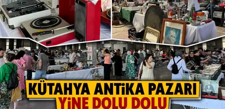 Kütahya Antika Pazarı yüzlerce esnafı ağırladı