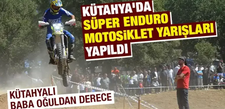 Kütahya’da Süper Enduro Motosiklet Yarışları yapıldı