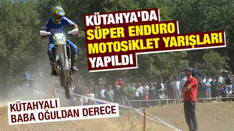 Kütahya’da Süper Enduro Motosiklet Yarışları yapıldı