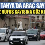 Kütahya’da araç sayısındaki artış sürüyor