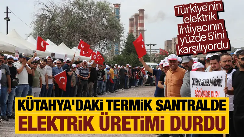 Kütahya'da termik santralde iş bırakma eylemi