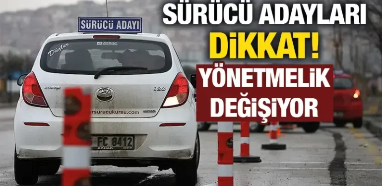 Sürücü adayları dikkat! Yönetmelik değişiyor