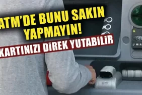 ATM'lerde dikkat edilmesi gerekenler! Kartınız yutulabilir