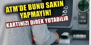 ATM'lerde dikkat edilmesi gerekenler! Kartınız yutulabilir