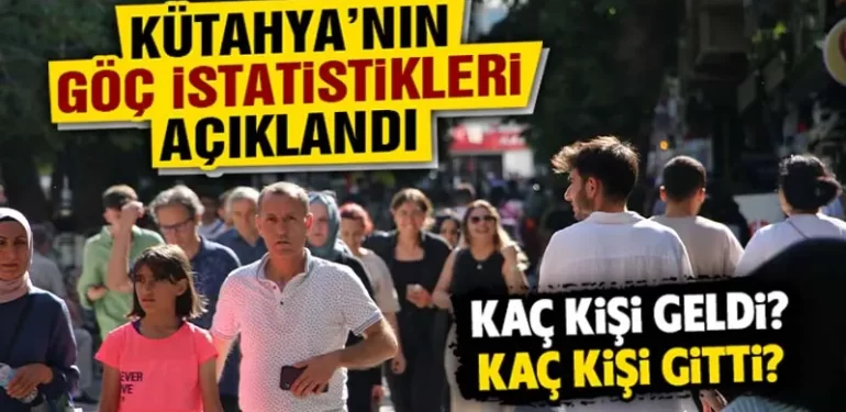 Kütahya’nın göç istatistikleri açıklandı