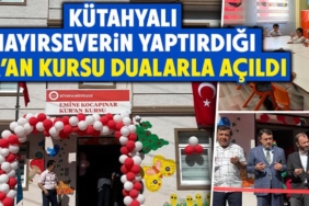 Kütahya’da hayırseverin yaptırdığı Kur’an Kursu açıldı
