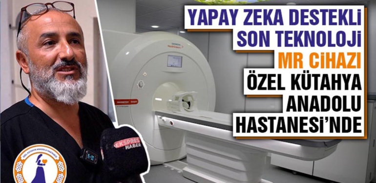 Yapay Zeka Destekli MR Cihazı Kütahya’da Hizmete Girdi