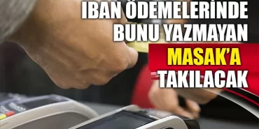 IBAN ödemelerinde açıklama kısmı sıkıntı yaratıyor