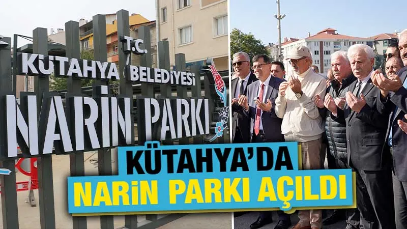 Kütahya'da Narin Parkı, minik Narin için dualarla açıldı