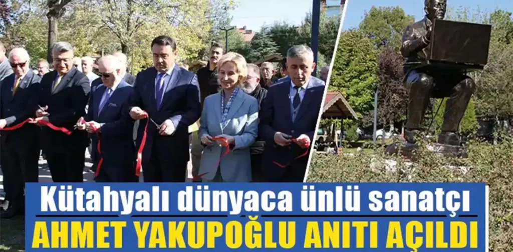 Kütahya’da Ahmet Yakupoğlu anıtı törenle açıldı