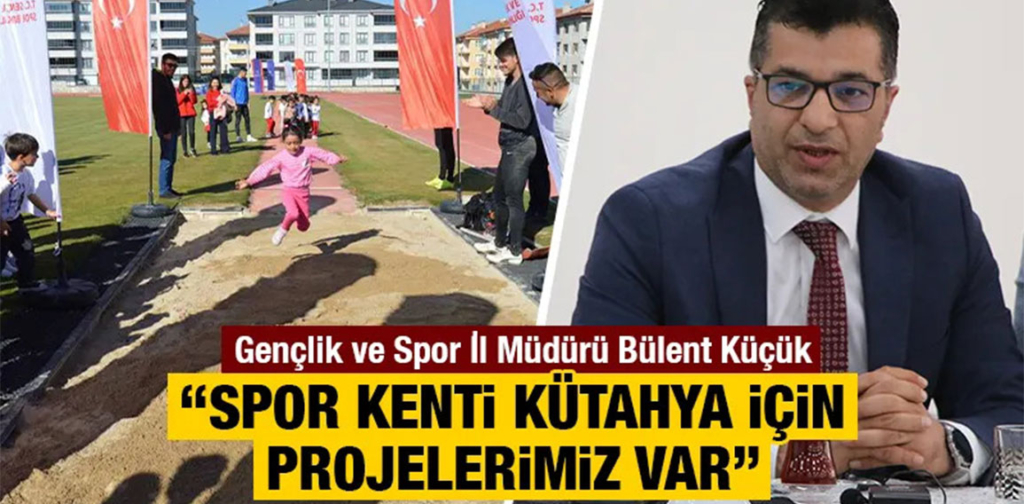 Kütahya Gençlik ve Spor İl Müdürü Bülent Küçük, Kütahya'nın spor kenti olması için yürütülen projeleri ve hedefleri açıkladı.