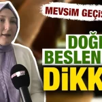 Mevsim geçişlerinde doğru beslenmeye dikkat! Uzmanı açıkladı
