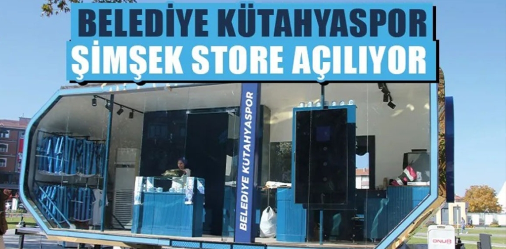 Belediye Kütahyaspor Şimşek Store 2 Kasım’da açılıyor