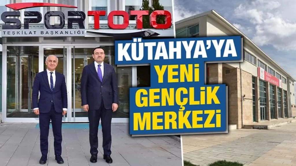 Kütahya’ya yeni gençlik merkezi geliyor