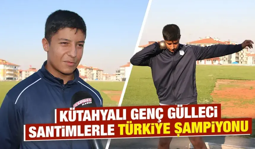 Kütahyalı genç gülleci Türkiye şampiyonu