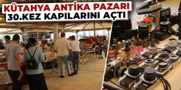 Kütahya Antika Pazarı 30. kez antikaseverleri buluşturdu