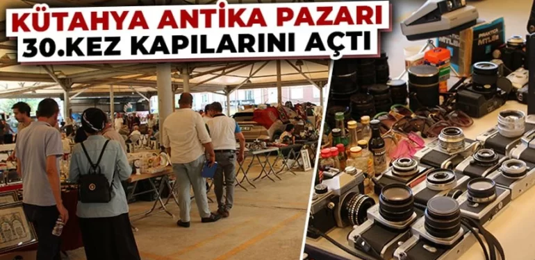 Kütahya Antika Pazarı 30. kez antikaseverleri buluşturdu
