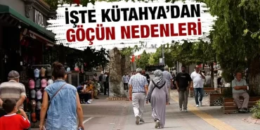 Kütahya’da göçün nedenleri belli oldu