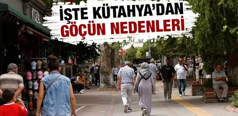 Kütahya’da göçün nedenleri belli oldu