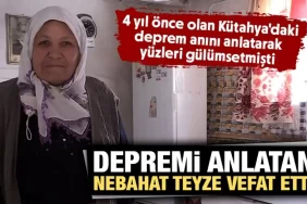 Kütahya'daki depremi yöresel ağızla anlatmıştı, vefat etti