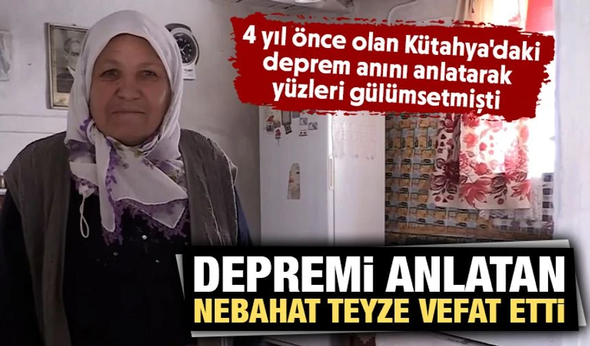 Kütahya'daki depremi yöresel ağızla anlatmıştı, vefat etti