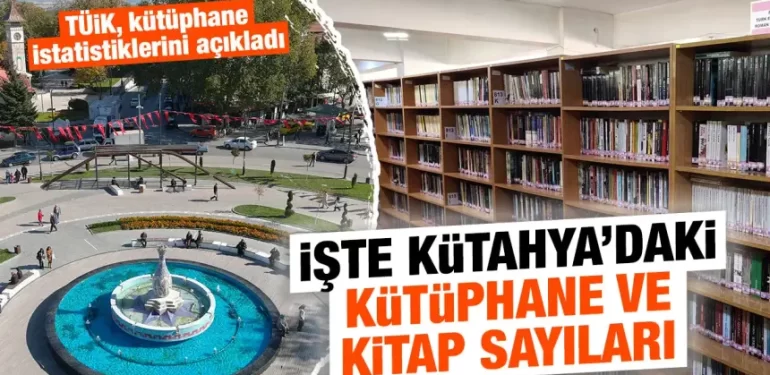 Kütahya’daki kütüphane ve kitap sayıları belli oldu