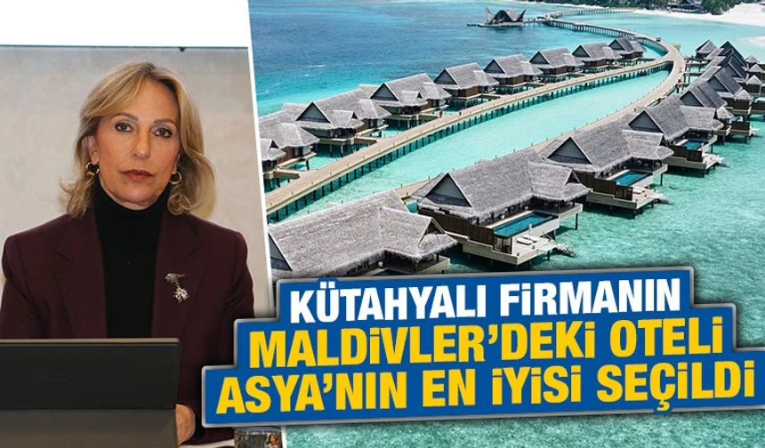 Kütahyalı Gürok Grup’un oteli Joalı Maldives Asya’nın en iyisi seçildi