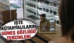 Kütahyalılar en çok hangi güneş gözlüklerini tercih ediyor?