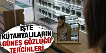Kütahyalılar en çok hangi güneş gözlüklerini tercih ediyor?