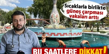 Sıcak çarpmasına dikkat! Kütahya’da uzmanı uyardı