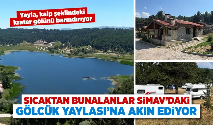 Kütahya’da sıcaktan bunalanlar Gölcük Yaylası’na akın ediyor