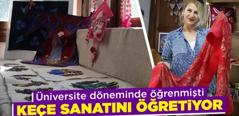 Kütahya’da keçe sanatında usta öğreticilik yapıyor