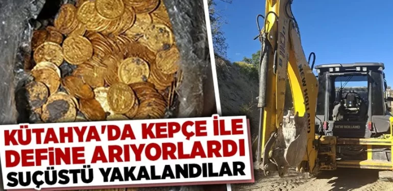 Kütahya’da iş makinesi ile define arıyorlardı, yakalandılar