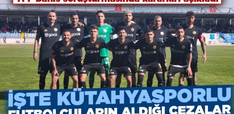 Kütahyasporlu oyuncuların cezaları açıklandı